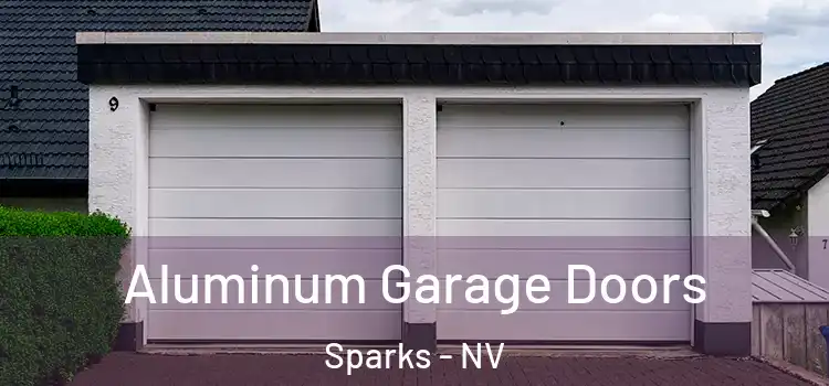  Aluminum Garage Doors Sparks - NV
