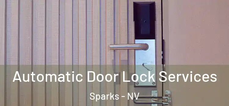  Automatic Door Lock Services Sparks - NV