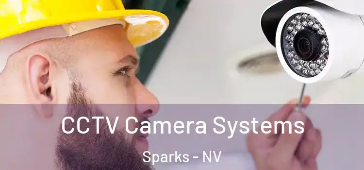 CCTV Camera Systems Sparks - NV
