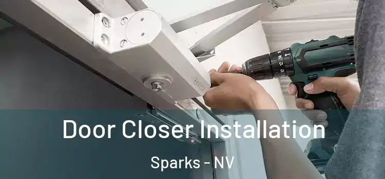  Door Closer Installation Sparks - NV