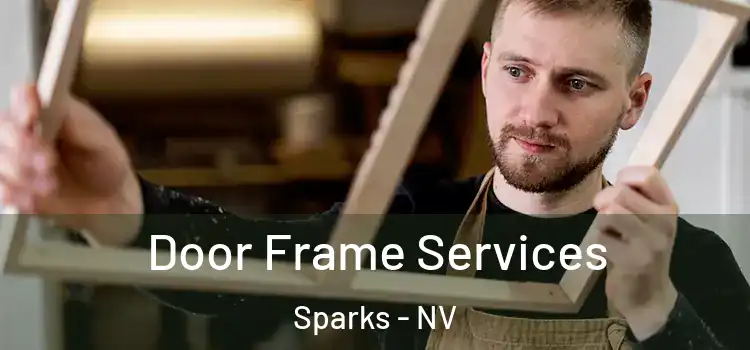 Door Frame Services Sparks - NV