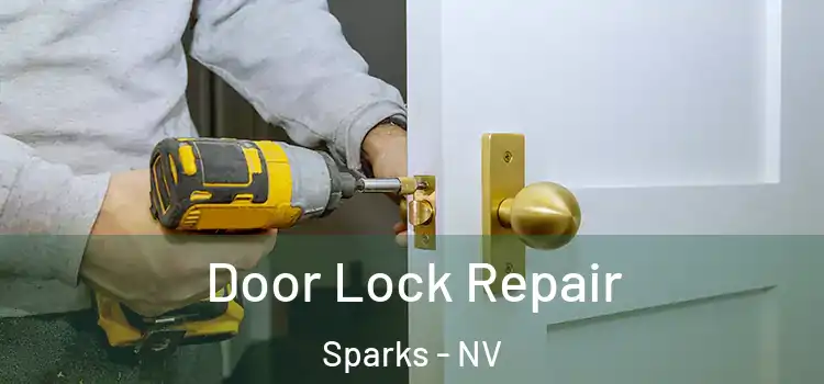 Door Lock Repair Sparks - NV