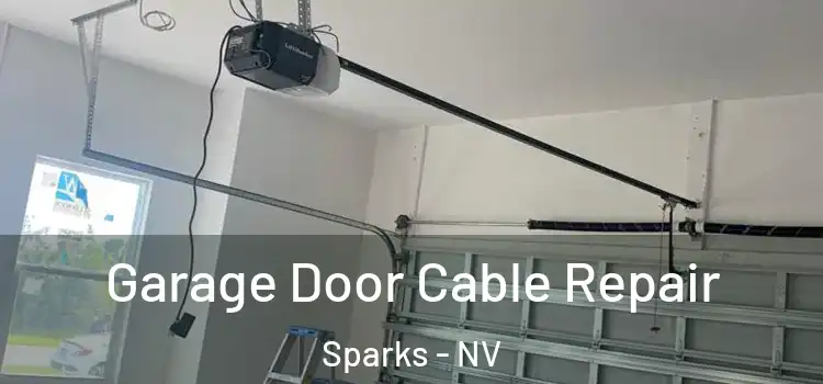  Garage Door Cable Repair Sparks - NV