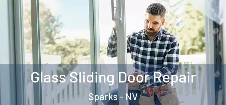 Glass Sliding Door Repair Sparks - NV