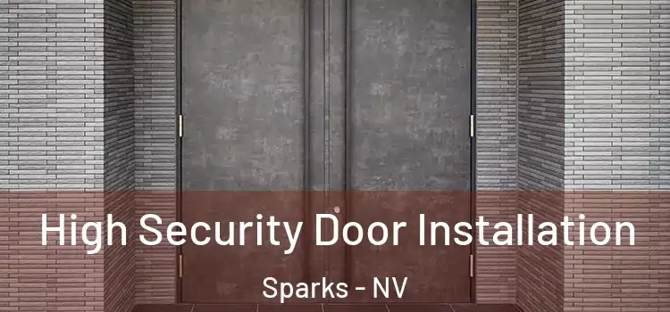  High Security Door Installation Sparks - NV