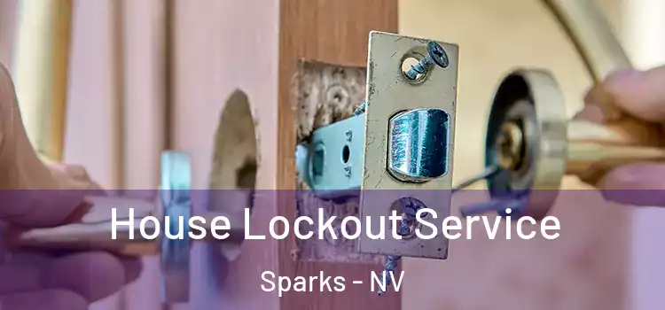  House Lockout Service Sparks - NV