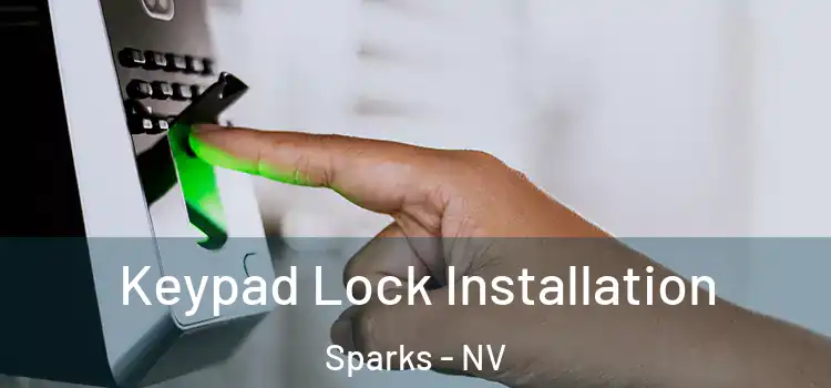 Keypad Lock Installation Sparks - NV