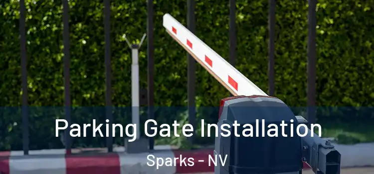  Parking Gate Installation Sparks - NV