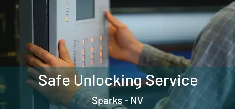  Safe Unlocking Service Sparks - NV