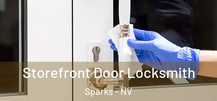  Storefront Door Locksmith Sparks - NV